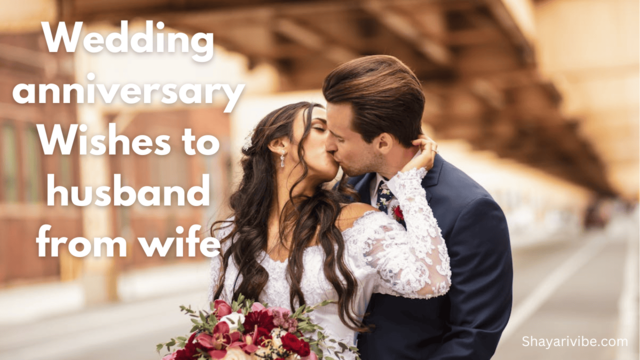 Wedding anniversary Wishes to husband from wife